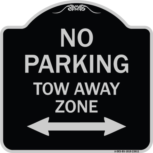 Signmission No Parking Tow Away Zone W/ Bidirectional Arrow Heavy-Gauge Aluminum Sign, 18" x 18", BS-1818-23611 A-DES-BS-1818-23611 - main
